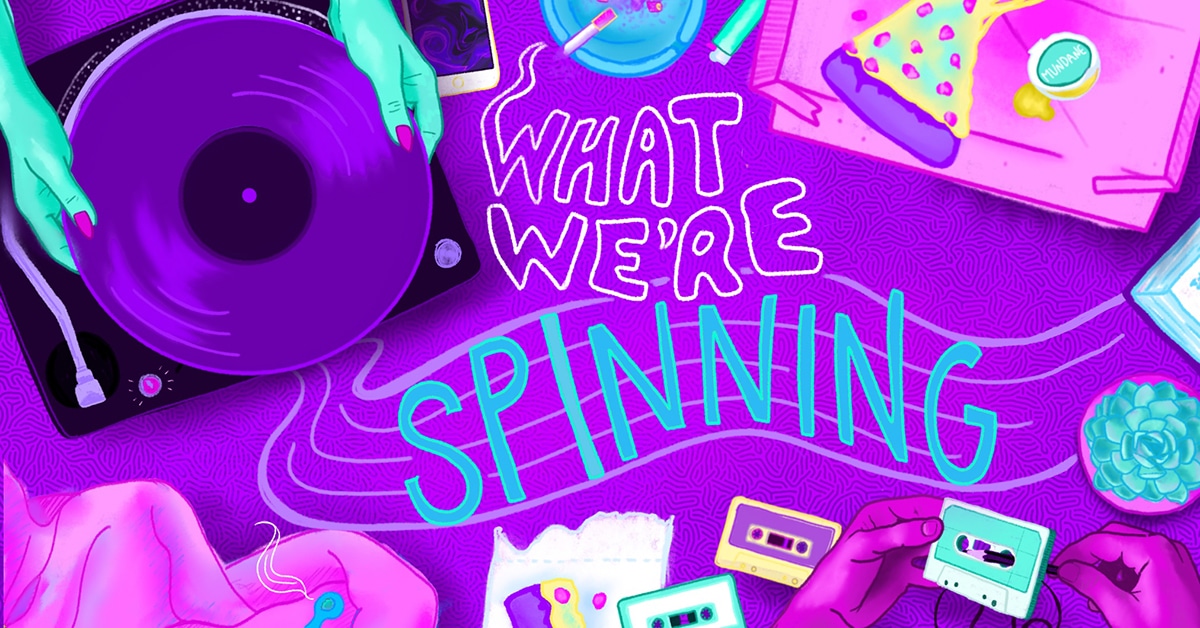 What We’re Spinning, nostalgic tunes