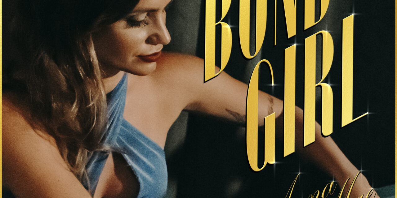 Nashville Multi-faceted Songwriter Anna Mae Returns With New Track “Bond Girl”